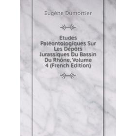 Книга Etudes Paléontologiques Sur Les Dépôts Jurassiques Du Bassin Du Rhône, Volume 4 (French Edition)
Книга Etudes Paléontologiques Sur Les Dépôts Jurassiques Du Bassin Du Rhône, Volume 4 (French Edition)