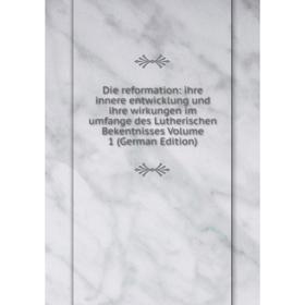 Книга Die reformation: ihre innere entwicklung und ihre wirkungen im umfange des Lutherischen Bekentnisses Volume 1 (German Edition)
Книга Die reformation: ihre innere entwicklung und ihre wirkungen im umfange des Lutherischen Bekentnisses Volume 1 (German Edition)