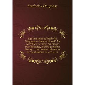 Книга Life and times of Frederick Douglass, written by himself: his early life as a slave, his escape from bondage, and his complete history to the pr
Книга Life and times of Frederick Douglass, written by himself: his early life as a slave, his escape from bondage, and his complete history to the pr