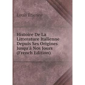 Книга Histoire De La Litterature Italienne Depuis Ses Origines Jusqu'à Nos Jours (French Edition)
Книга Histoire De La Litterature Italienne Depuis Ses Origines Jusqu'à Nos Jours (French Edition)