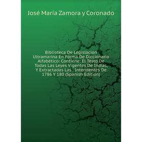 Книга Biblioteca De Legislacion Ultramarina En Forma De Diccionario Alfabético: Contiene: El Testo De Todas Las Leyes Vigentes De Indias, Y Extractada
Книга Biblioteca De Legislacion Ultramarina En Forma De Diccionario Alfabético: Contiene: El Testo De Todas Las Leyes Vigentes De Indias, Y Extractada