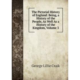 Книга The Pictorial History of England: Being, a History of the People, As Well As a History of the Kingdom, Volume 3
Книга The Pictorial History of England: Being, a History of the People, As Well As a History of the Kingdom, Volume 3