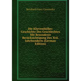 Книга Die Khevenhüller: Geschichte Des Geschlechtes Mit Besonderer Berücksichtigung Des Xvii. Jahrhunderts (German Edition)
Книга Die Khevenhüller: Geschichte Des Geschlechtes Mit Besonderer Berücksichtigung Des Xvii. Jahrhunderts (German Edition)