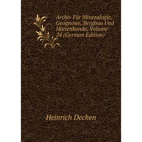 Книга Archiv Für Mineralogie, Geognosie, Bergbau Und Hüttenkunde, Volume 24 (German Edition)
Книга Archiv Für Mineralogie, Geognosie, Bergbau Und Hüttenkunde, Volume 24 (German Edition)