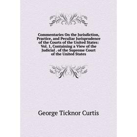 Книга Commentaries On the Jurisdiction, Practice, and Peculiar Jurisprudence of the Courts of the United States
Книга Commentaries On the Jurisdiction, Practice, and Peculiar Jurisprudence of the Courts of the United States