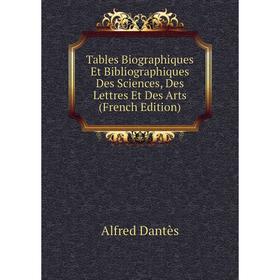 Книга Tables Biographiques Et Bibliographiques Des Sciences, Des Lettres Et Des Arts (French Edition)
Книга Tables Biographiques Et Bibliographiques Des Sciences, Des Lettres Et Des Arts (French Edition)