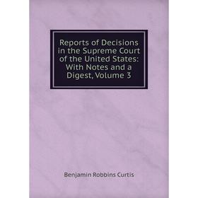 Книга Reports of Decisions in the Supreme Court of the United States: With Notes and a Digest, Volume 3
Книга Reports of Decisions in the Supreme Court of the United States: With Notes and a Digest, Volume 3