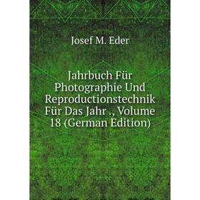 Книга Jahrbuch Für Photographie Und Reproductionstechnik Für Das Jahr., Volume 18 (German Edition)
Книга Jahrbuch Für Photographie Und Reproductionstechnik Für Das Jahr., Volume 18 (German Edition)