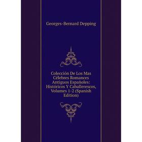 Книга Colección De Los Mas Célebres Romances Antiguos Españoles: Históricos Y Caballerescos, Volumes 1-2 (Spanish Edition)
Книга Colección De Los Mas Célebres Romances Antiguos Españoles: Históricos Y Caballerescos, Volumes 1-2 (Spanish Edition)