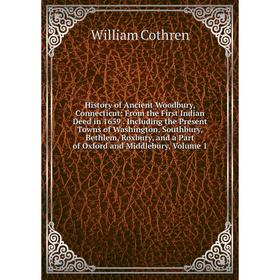 Книга History of Ancient Woodbury, Connecticut: From the First Indian Deed in 1659. Including the Present Towns of Washington, Southbury, Bethlem, Rox
Книга History of Ancient Woodbury, Connecticut: From the First Indian Deed in 1659. Including the Present Towns of Washington, Southbury, Bethlem, Rox
