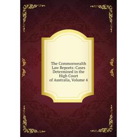 Книга The Commonwealth Law Reports: Cases Determined in the High Court of Australia, Volume 4
Книга The Commonwealth Law Reports: Cases Determined in the High Court of Australia, Volume 4
