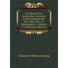 Книга Geschichte Der Komischen Literatur in Deutschland Seit Der Mitte Des 18. Jahrhunderts, Volumes 1-2 (German Edition)
Книга Geschichte Der Komischen Literatur in Deutschland Seit Der Mitte Des 18. Jahrhunderts, Volumes 1-2 (German Edition)