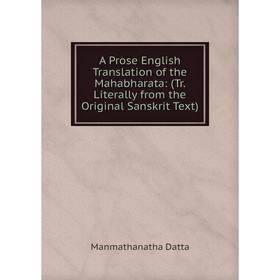 Книга A Prose English Translation of the Mahabharata: (Tr. Literally from the Original Sanskrit Text)
Книга A Prose English Translation of the Mahabharata: (Tr. Literally from the Original Sanskrit Text)