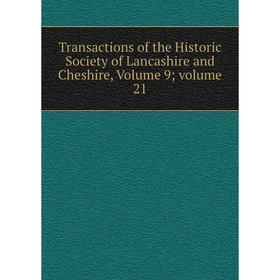 Книга Transactions of the Historic Society of Lancashire and Cheshire, Volume 9; volume 21
Книга Transactions of the Historic Society of Lancashire and Cheshire, Volume 9; volume 21