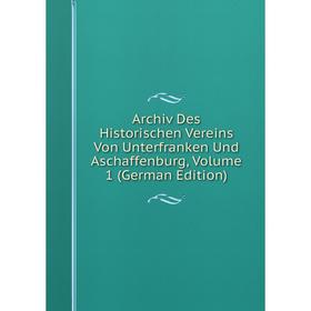 Книга Archiv Des Historischen Vereins Von Unterfranken Und Aschaffenburg, Volume 1 (German Edition)
Книга Archiv Des Historischen Vereins Von Unterfranken Und Aschaffenburg, Volume 1 (German Edition)