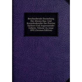 Книга Beschreibende Darstellung Der Älteren Bau- Und Kunstdenkmäler Der Provinz Sachsen Und Angrenzender Gebeite, Volume 16, issue 1892 (German Editio
Книга Beschreibende Darstellung Der Älteren Bau- Und Kunstdenkmäler Der Provinz Sachsen Und Angrenzender Gebeite, Volume 16, issue 1892 (German Editio