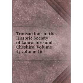 Книга Transactions of the Historic Society of Lancashire and Cheshire, Volume 4; volume 16
Книга Transactions of the Historic Society of Lancashire and Cheshire, Volume 4; volume 16