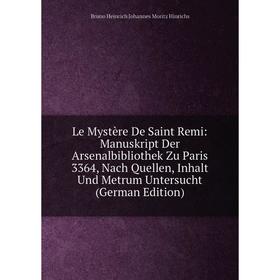 Книга Le Mystère De Saint Remi: Manuskript Der Arsenalbibliothek Zu Paris 3364, Nach Quellen, Inhalt Und Metrum Untersucht
Книга Le Mystère De Saint Remi: Manuskript Der Arsenalbibliothek Zu Paris 3364, Nach Quellen, Inhalt Und Metrum Untersucht
