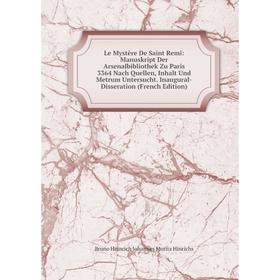 Книга Le Mystère De Saint Remi: Manuskript Der Arsenalbibliothek Zu Paris 3364 Nach Quellen, Inhalt Und Metrum Untersucht Inaugural-Disseration
Книга Le Mystère De Saint Remi: Manuskript Der Arsenalbibliothek Zu Paris 3364 Nach Quellen, Inhalt Und Metrum Untersucht Inaugural-Disseration