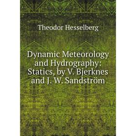 Книга Dynamic Meteorology and Hydrography: Statics, by V. Bjerknes and J. W. Sandström. Theodor Hesselberg
Книга Dynamic Meteorology and Hydrography: Statics, by V. Bjerknes and J. W. Sandström. Theodor Hesselberg
