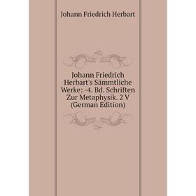 Книга Johann Friedrich Herbart's Sämmtliche Werke: 4. Bd. schriften Zur Metaphysik. 2 V
Книга Johann Friedrich Herbart's Sämmtliche Werke: 4. Bd. schriften Zur Metaphysik. 2 V