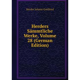 Книга Herders Sämmtliche Werke, Volume 28 (German Edition). Herder Johann Gottfried
Книга Herders Sämmtliche Werke, Volume 28 (German Edition). Herder Johann Gottfried