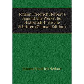 Книга Johann Friedrich Herbart's Sämmtliche Werke: Bd. Historisch-Kritische schriften
Книга Johann Friedrich Herbart's Sämmtliche Werke: Bd. Historisch-Kritische schriften