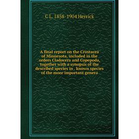 Книга A final report on the Crustacea of Minnesota, included in the orders Cladocera and Copepoda, together with a synopsis of the described species i
Книга A final report on the Crustacea of Minnesota, included in the orders Cladocera and Copepoda, together with a synopsis of the described species i