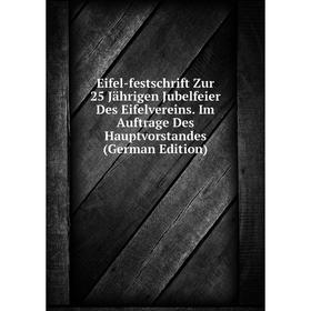 Книга Eifel-festschrift Zur 25 Jährigen Jubelfeier Des Eifelvereins. Im Auftrage Des Hauptvorstandes (German Edition)
Книга Eifel-festschrift Zur 25 Jährigen Jubelfeier Des Eifelvereins. Im Auftrage Des Hauptvorstandes (German Edition)