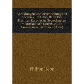 Книга Abbildungen Und Beschreibung Der Sporen Zum I.-Xvi. Band Der Flechten Europas in Getrockneten Mikroskopisch Untersuchten Exemplaren (German Edit
Книга Abbildungen Und Beschreibung Der Sporen Zum I.-Xvi. Band Der Flechten Europas in Getrockneten Mikroskopisch Untersuchten Exemplaren (German Edit