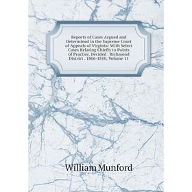 Книга Reports of Cases Argued and Determined in the Supreme Court of Appeals of Virginia: With Select Cases Relating Chiefly to Points of Practice, De
Книга Reports of Cases Argued and Determined in the Supreme Court of Appeals of Virginia: With Select Cases Relating Chiefly to Points of Practice, De