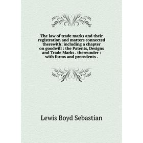 Книга The law of trade marks and their registration and matters connected therewith: including a chapter on goodwill: the Patents, Designs and Trade M
Книга The law of trade marks and their registration and matters connected therewith: including a chapter on goodwill: the Patents, Designs and Trade M