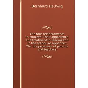 Книга The four temperaments in children. Their appearance and treatment in rearing and in the school. As appendix: The temperament of parents and teac
Книга The four temperaments in children. Their appearance and treatment in rearing and in the school. As appendix: The temperament of parents and teac