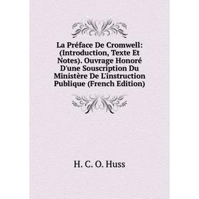 Книга La Préface De Cromwell: (Introduction, Texte Et Notes). Ouvrage Honoré D'une Souscription Du Ministère De L'instruction Publique
Книга La Préface De Cromwell: (Introduction, Texte Et Notes). Ouvrage Honoré D'une Souscription Du Ministère De L'instruction Publique