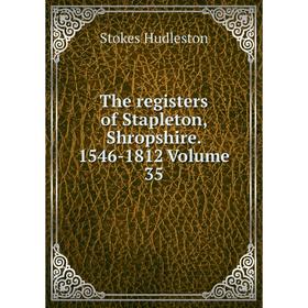 Книга The registers of Stapleton, Shropshire. 1546-1812 Volume 35. Stokes Hudleston
Книга The registers of Stapleton, Shropshire. 1546-1812 Volume 35. Stokes Hudleston
