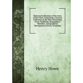 Книга Historical Collections of the State of New York: Containing a General Collection of the Most Interesting Facts, Traditions, Biographical Sketche
Книга Historical Collections of the State of New York: Containing a General Collection of the Most Interesting Facts, Traditions, Biographical Sketche