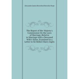 Книга The Report of Her Majesty's Commission On the Laws of Marriage, Relative to Marriage with a Deceased Wife's Sister, Examined in a Letter to Sir
Книга The Report of Her Majesty's Commission On the Laws of Marriage, Relative to Marriage with a Deceased Wife's Sister, Examined in a Letter to Sir