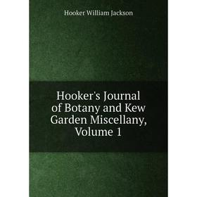 Книга Hooker's Journal of Botany and Kew Garden Miscellany, Volume 1. Hooker William Jackson
Книга Hooker's Journal of Botany and Kew Garden Miscellany, Volume 1. Hooker William Jackson