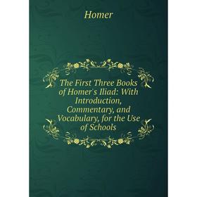 Книга The First Three Books of Homer's Iliad: With Introduction, Commentary, and Vocabulary, for the Use of Schools. Homer
Книга The First Three Books of Homer's Iliad: With Introduction, Commentary, and Vocabulary, for the Use of Schools. Homer