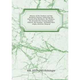 Книга History of the Tunkers and the Brethren Church; embracing the Church of the Brethren, the Tunkers, the Seventh-Day German Baptist Church, the Ge
Книга History of the Tunkers and the Brethren Church; embracing the Church of the Brethren, the Tunkers, the Seventh-Day German Baptist Church, the Ge