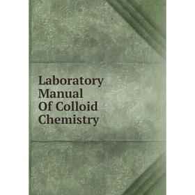 Книга Laboratory Manual Of Colloid Chemistry
Книга Laboratory Manual Of Colloid Chemistry