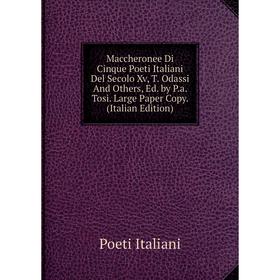 Книга Maccheronee Di Cinque Poeti Italiani Del Secolo Xv, T Odassi And Others, Ed by Pa Tosi Large Paper Copy
Книга Maccheronee Di Cinque Poeti Italiani Del Secolo Xv, T Odassi And Others, Ed by Pa Tosi Large Paper Copy