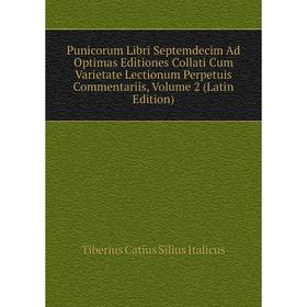 Книга Punicorum Libri Septemdecim Ad Optimas Editiones Collati Cum Varietate Lectionum Perpetuis Commentariis, Volume 2 (Latin Edition)
Книга Punicorum Libri Septemdecim Ad Optimas Editiones Collati Cum Varietate Lectionum Perpetuis Commentariis, Volume 2 (Latin Edition)
