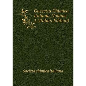 Книга Gazzetta Chimica Italiana, Volume 1 (Italian Edition). Società chimica italiana
Книга Gazzetta Chimica Italiana, Volume 1 (Italian Edition). Società chimica italiana