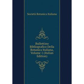 Книга Bullettino Bibliografico Della Botanica Italiana, Volume 1 (Italian Edition). Società Botanica Italiana
Книга Bullettino Bibliografico Della Botanica Italiana, Volume 1 (Italian Edition). Società Botanica Italiana