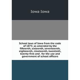 Книга School laws of Iowa from the code of 1873: as amended by the fifteenth, sixteenth, seventeenth, eighteenth, nineteenth, twentieth, twenty-first
Книга School laws of Iowa from the code of 1873: as amended by the fifteenth, sixteenth, seventeenth, eighteenth, nineteenth, twentieth, twenty-first