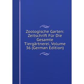 Книга Zoologische Garten: Zeitschrift Für Die Gesamte Tiergärtnerei, Volume 36 (German Edition)
Книга Zoologische Garten: Zeitschrift Für Die Gesamte Tiergärtnerei, Volume 36 (German Edition)