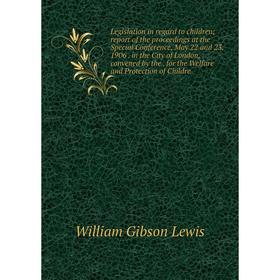Книга Legislation in regard to children; report of the proceedings at the Special Conference, May 22 and 23, 1906 in the City of London, convened by t
Книга Legislation in regard to children; report of the proceedings at the Special Conference, May 22 and 23, 1906 in the City of London, convened by t