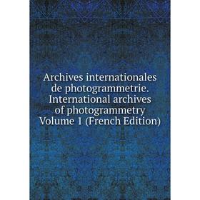 Книга Archives internationales de photogrammetrie. International archives of photogrammetry Volume 1 (French Edition)
Книга Archives internationales de photogrammetrie. International archives of photogrammetry Volume 1 (French Edition)