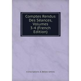 Книга Comptes Rendus Des Séances, Volumes 3-4 (French Edition). A Inscriptions & Belles-lettres
Книга Comptes Rendus Des Séances, Volumes 3-4 (French Edition). A Inscriptions & Belles-lettres
